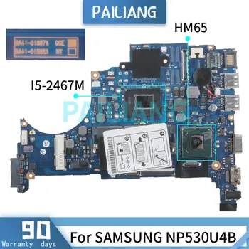 PAILIANG Sülearvuti emaplaadi SAMSUNG NP530U4B I5-2467M Emaplaadi BA41-01887A BA92-09841A HM65 DDR3 tesed